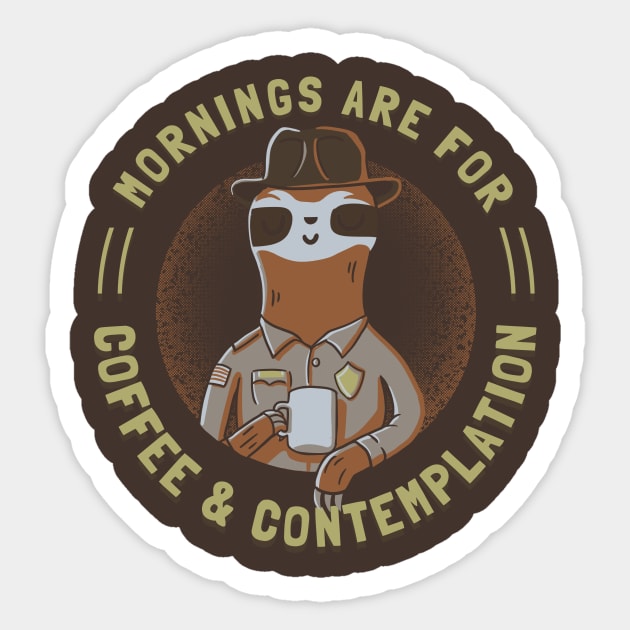 Mornings are for Coffee and Contemplation Sticker by DanielDyeDesigns